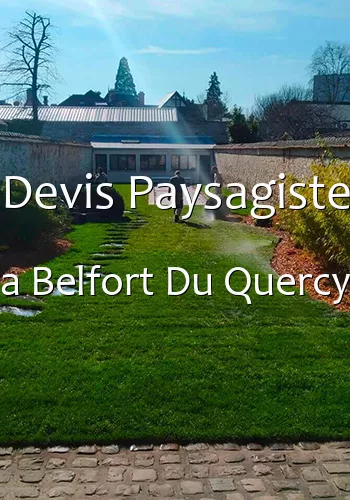 Devis Paysagiste a Belfort Du Quercy