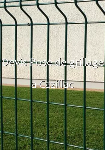 Devis Pose de grillage a Cazillac