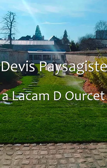 Devis Paysagiste a Lacam D Ourcet