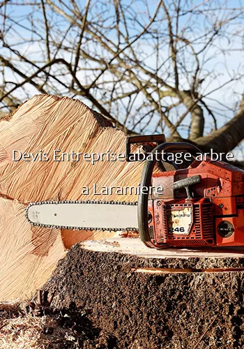 Devis Entreprise abattage arbre a Laramiere