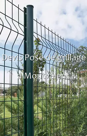 Devis Pose de grillage a Montvalent