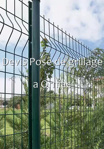 Devis Pose de grillage a Orniac