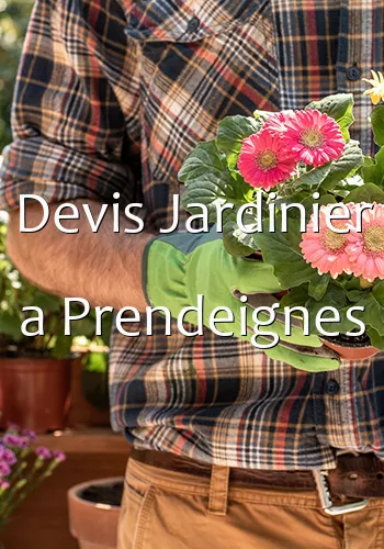Devis Jardinier a Prendeignes