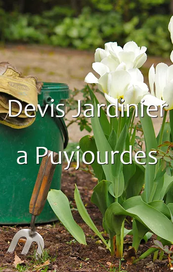 Devis Jardinier a Puyjourdes