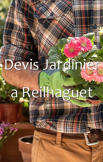 Devis Jardinier a Reilhaguet