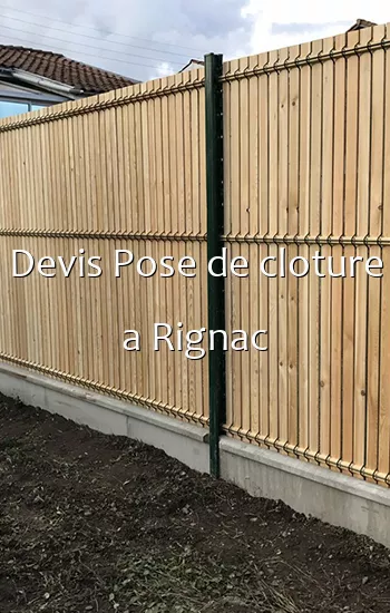 Devis Pose de cloture a Rignac