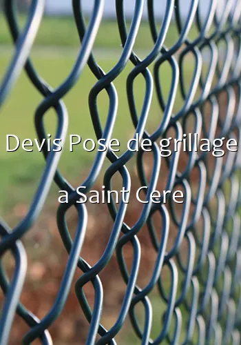Devis Pose de grillage a Saint Cere