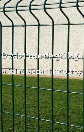 Devis Pose de grillage a Saint Medard Nicourby