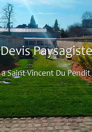 Devis Paysagiste a Saint Vincent Du Pendit
