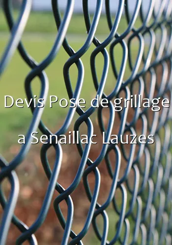 Devis Pose de grillage a Senaillac Lauzes