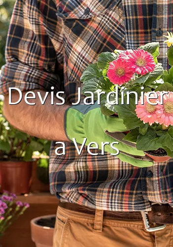 Devis Jardinier a Vers