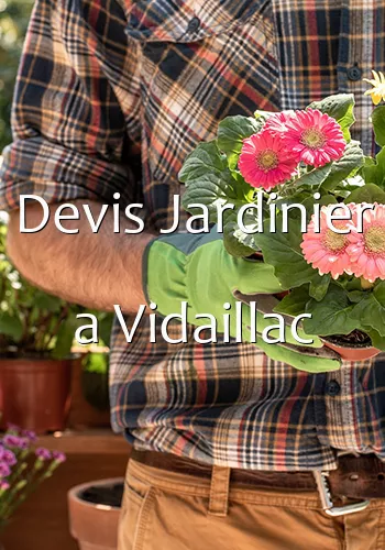 Devis Jardinier a Vidaillac